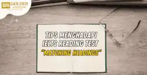 Tips Menghadapi IELTS Reading Test Matching Headings