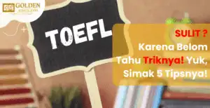 Sulit Menghadapi Tes TOEFL? Simak 5 Tips Berikut ini!