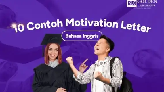 10 Contoh Motivation Letter Beasiswa Bahasa Inggris 