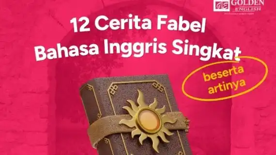 12 Cerita Fabel Bahasa Inggris Singkat dan Artinya untuk Belajar Kehidupan di 2026