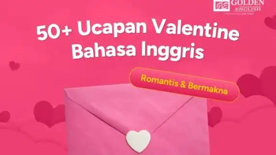 50+ Ucapan Valentine Bahasa Inggris Romantis & Bermakna