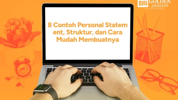 8 Contoh Personal Statement, Struktur, Tips Mudah Membuatnya
