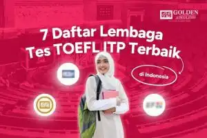 7 Daftar Lembaga Tes TOEFL ITP Terbaik di Indonesia