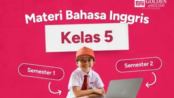 Materi Bahasa Inggris Kelas 5 Semester 1 dan 2 Lengkap 2026 + Terbaru