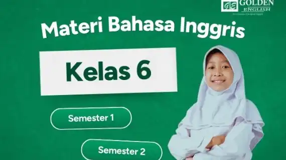 Materi Bahasa Inggris Kelas 6 Semester 1 dan 2 Lengkap 2026