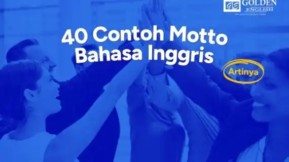40 Contoh Motto Bahasa Inggris Keren beserta Artinya