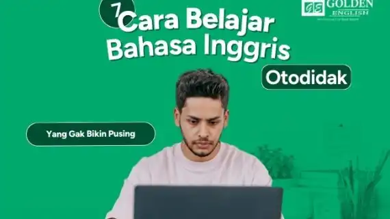 7 Cara Belajar Bahasa Inggris Otodidak yang Gak Bikin Pusing