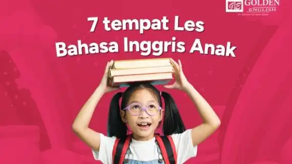 7 Tempat Les Bahasa Inggris Anak Terbaik Offline dan Online 2026