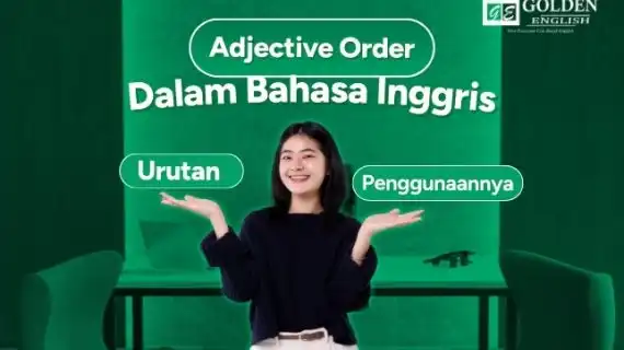 Adjective Order dalam Bahasa Inggris Urutan & Penggunaannya