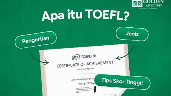 Apa Itu TOEFL? Pengertian, Jenis, dan Tips Skor Tinggi
