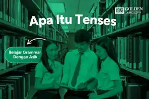 Apa Itu Tenses Yuk Belajar Grammar dengan Cara Asik!