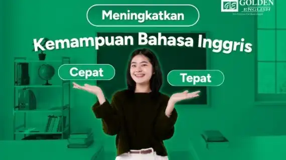 10 Cara Meningkatkan Kemampuan Bahasa Inggris dengan Cepat