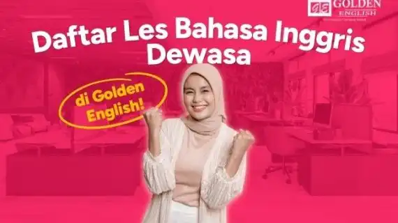 Daftar Les Bahasa Inggris Dewasa di Golden English