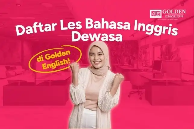 Daftar Les Bahasa Inggris Dewasa di Golden English