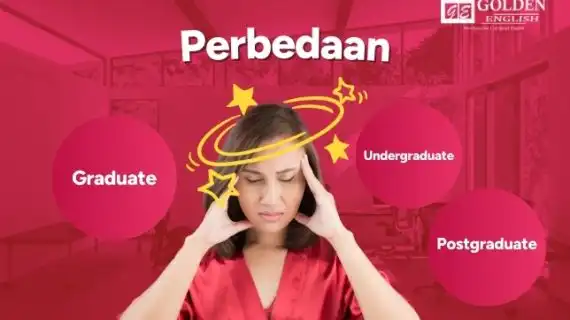 Perbedaan Undergraduate, Graduate dan Postgraduate