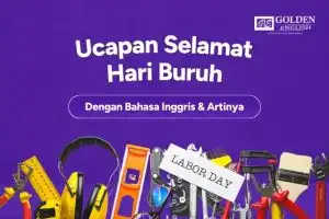 Ucapan Selamat Hari Buruh Bahasa Inggris dan Artinya