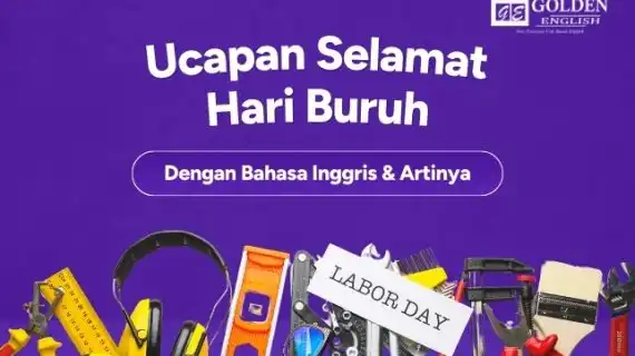 35 Ucapan Selamat Hari Buruh Bahasa Inggris beserta Artinya