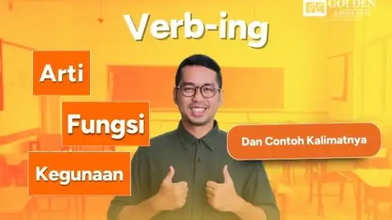Verb-ing: Arti, Fungsi, Kegunaan, dan Contoh Kalimatnya 