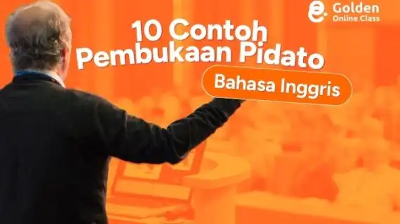 10 Contoh Pembukaan Pidato Bahasa Inggris dan Artinya