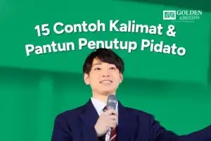 15 Contoh Kalimat & Pantun Penutup Pidato Bahasa Inggris