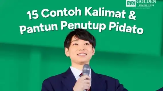 15 Contoh Kalimat & Pantun Penutup Pidato Bahasa Inggris
