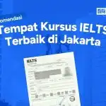 8 Rekomendasi Tempat Kursus IELTS Terbaik di Jakarta