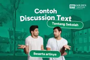 Contoh Discussion Text tentang Sekolah beserta Artinya
