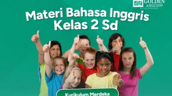 Materi Bahasa Inggris Kelas 2 SD Kurikulum Merdeka Terbaru 2026