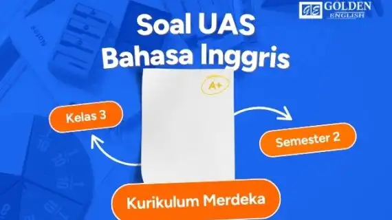 60 Soal UAS Bahasa Inggris Kelas 3 Semester 2 Kurikulum Merdeka 2026 Terbaru