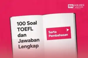 100 Soal TOEFL dan Jawaban Lengkap dengan Pembahasan