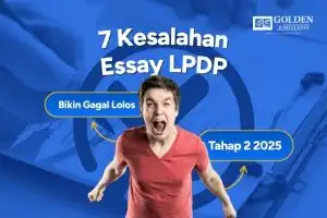 7 Kesalahan Essay LPDP yang Bikin Gagal Lolos Tahap 2 (1)