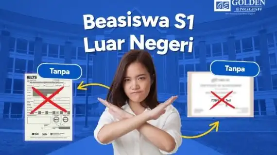 8 Beasiswa S1 Luar Negeri tanpa TOEFL/IELTS Tahun 2026