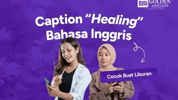 30+ Caption Healing dalam Bahasa Inggris, Cocok Buat Liburan!