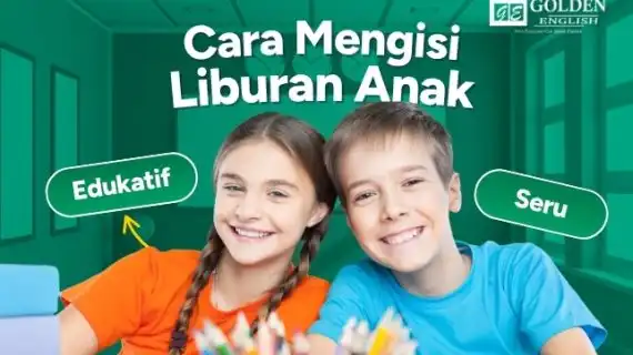 7 Cara Mengisi Liburan Anak dengan Aktivitas Seru dan Edukatif di Tahun 2026