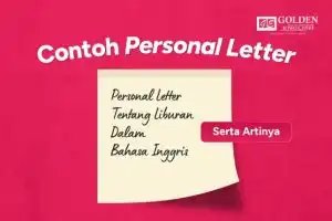 Contoh Personal Letter tentang Liburan dalam Bahasa Inggris dan Artinya