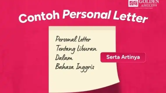Contoh Personal Letter tentang Liburan dalam Bahasa Inggris dan Artinya