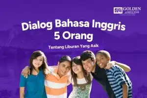Dialog Bahasa Inggris 5 Orang tentang Liburan yang Asik