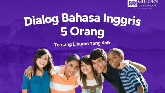 Dialog Bahasa Inggris 5 Orang tentang Liburan yang Asik di Tahun 2026