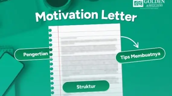 Motivation Letter: Pengertian, Struktur, dan Cara Membuatnya