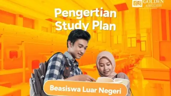 Pengertian Study Plan Beasiswa Luar Negeri dan Contohnya