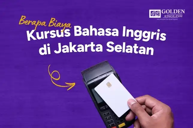 Berapa Biaya Kursus Bahasa Inggris di Jakarta Selatan Saat Ini?