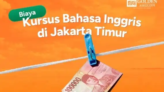 Biaya Kursus Bahasa Inggris di Jakarta Timur: Update 2026