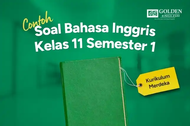 Contoh Soal Bahasa Inggris Kelas 11 Semester 1 Kurikulum Merdeka