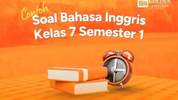30 Contoh Soal Bahasa Inggris Kelas 7 Semester 1 Kurikulum Merdeka