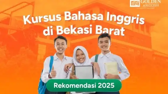 Kursus Bahasa Inggris di Bekasi Barat: Info & Rekomendasi 2025