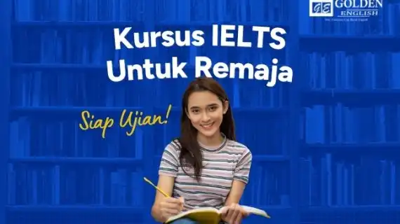 Kursus IELTS untuk Remaja: Siap Ujian dengan Strategi Tepat
