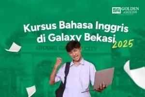 Rekomendasi Kursus Bahasa Inggris di Galaxy Bekasi 2025