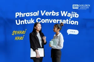 10 Phrasal Verbs Wajib Untuk Conversation Sehari-hari