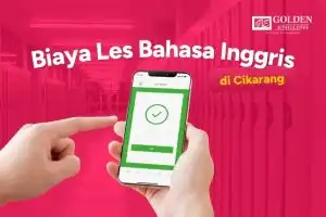 Biaya Les Bahasa Inggris di Cikarang Perbandingan dan Penawaran Golden English