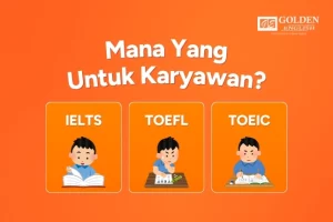 IELTS vs TOEIC vs TOEFL_ Test Mana untuk Karyawan